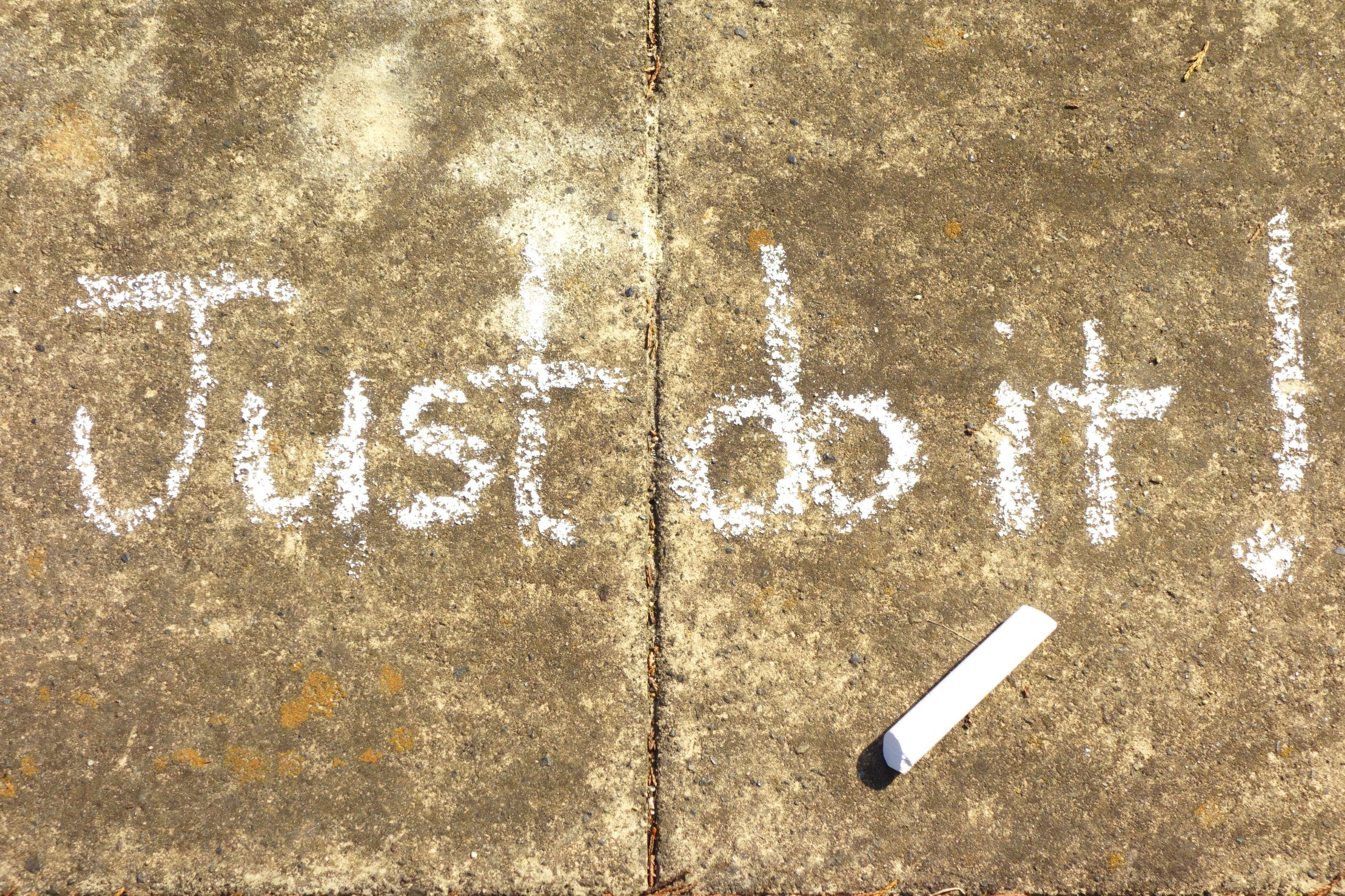 Just Go Ahead and Do It